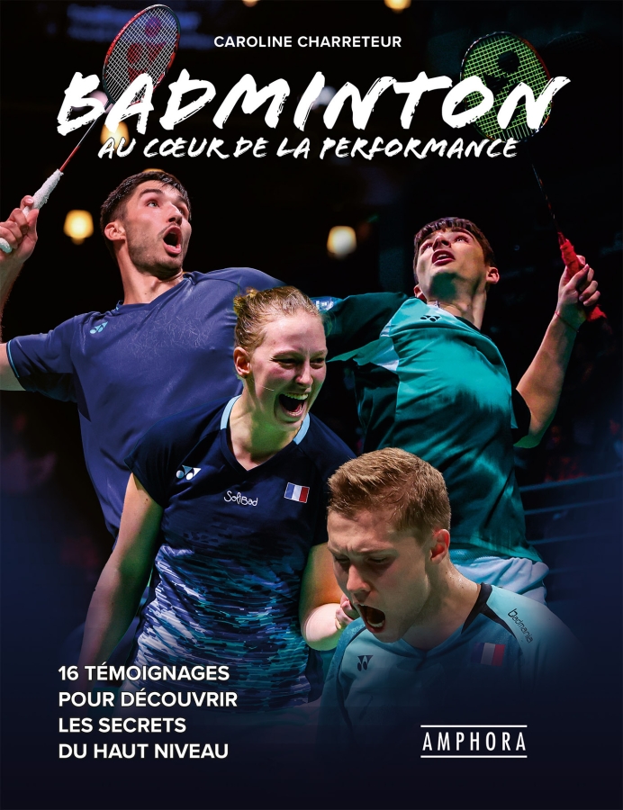 CHARRETEUR - Badminton, Au cœur de la performance