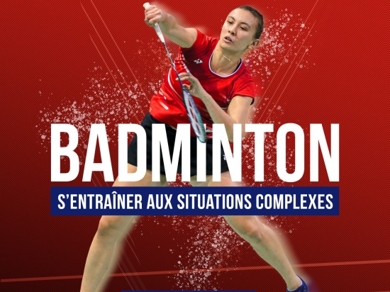 FFBAD - S'entraîner aux situations complexes